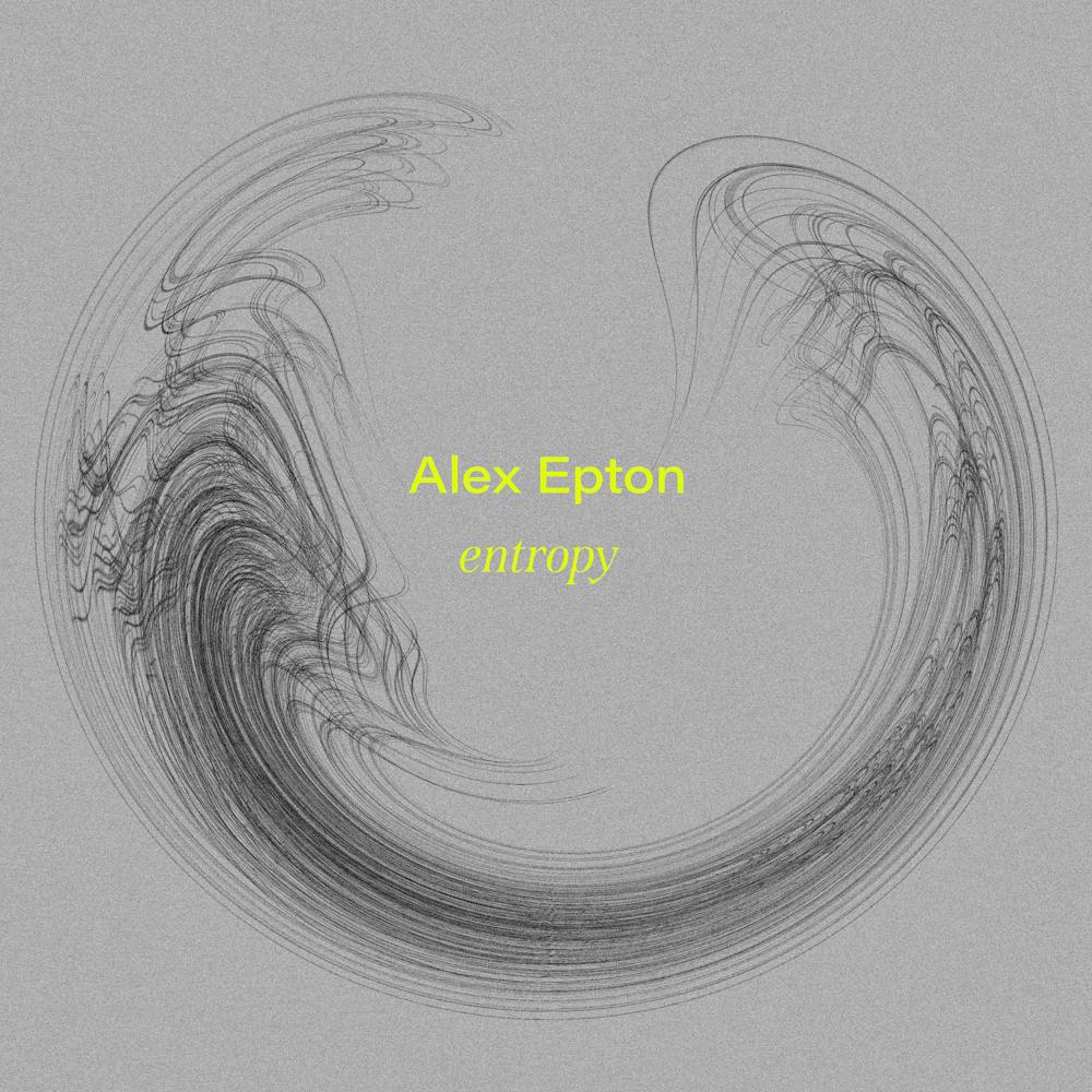 Alex Epton - Entropy